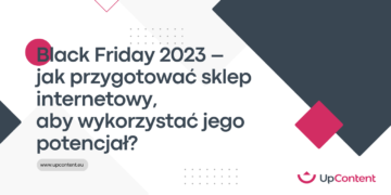 Black Friday 2023 – jak przygotować sklep internetowy, aby wykorzystać jego potencjał?