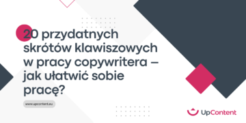 20 przydatnych skrótów klawiszowych w pracy copywritera – jak ułatwić sobie pracę?