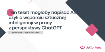 Ten tekst mogłoby napisać AI, czyli o wsparciu sztucznej inteligencji w pracy z perspektywy ChatGPT