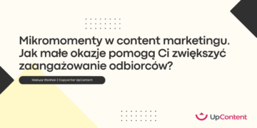 Mikromomenty w content marketingu. Jak małe okazje pomogą Ci zwiększyć zaangażowanie odbiorców?