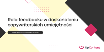 Rola feedbacku w doskonaleniu copywriterskich umiejętności