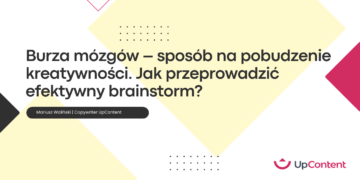 Burza mózgów – sposób na pobudzenie kreatywności. Jak przeprowadzić efektywny brainstorm?